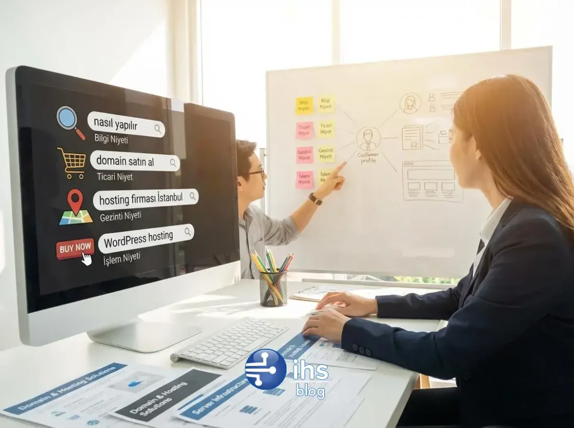 Arama Niyeti (Search Intent) Nedir? Kullanıcı Amacını Nasıl Keşfedersiniz?